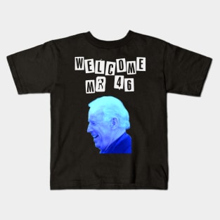 Welcome Mr 46 President Biden Kids T-Shirt